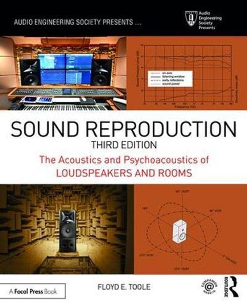 Sound Reproduction: The Acoustics and Psychoacoustics of Loudspeakers and Rooms (Audio Engineering Society Presents)