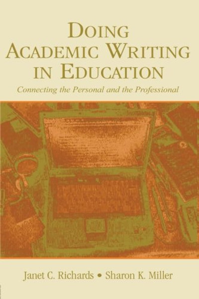 Doing Academic Writing in Education: Connecting the Personal and the Professional