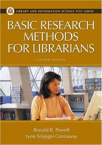 Basic Research Methods for Librarians, 4th Edition (Library & Information Science Text)
