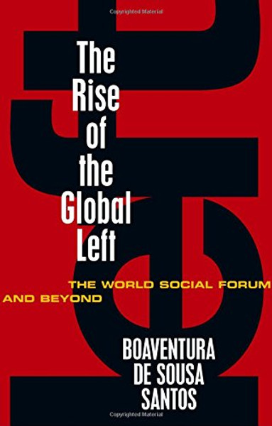 The Rise of the Global Left: The World Social Forum and Beyond