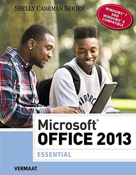 Microsoft Office 2013: Essential (Shelly Cashman Series)