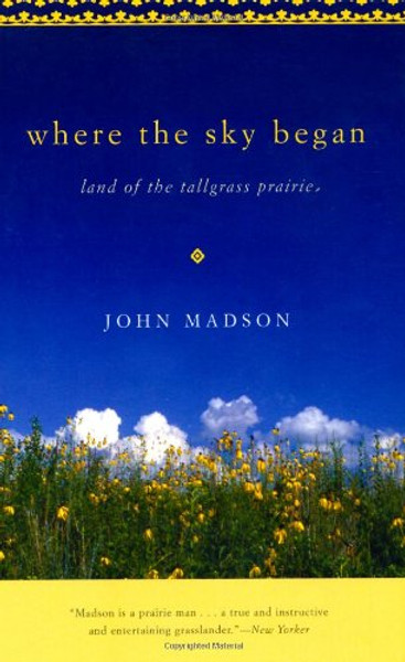 Where The Sky Began: Land of the Tallgrass Prairie (Bur Oak Book)