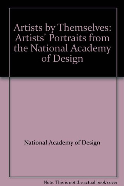 Artists by Themselves: Artists' Portraits from the National Academy of Design