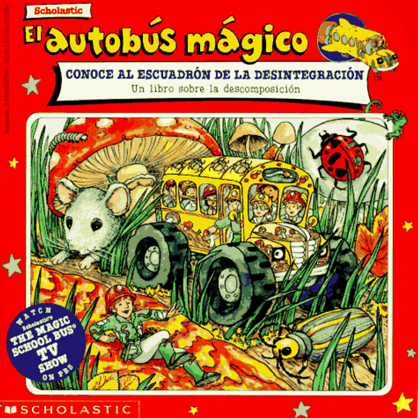 El Autobus Magico: Conoce Al Escuadron De LA Desintegracion (Mariposa, Scholastic En Espanol) (Spanish Edition)