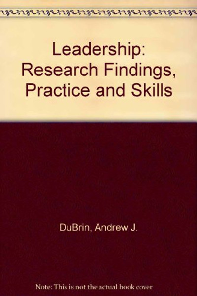 Leadership: Research Findings Practice and Skills