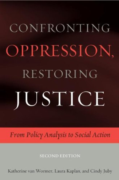 Confronting Oppression, Restoring Justice: From Policy Analysis to Social Action