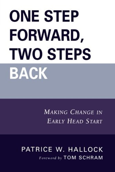 One Step Forward, Two Steps Back: Making Change in Early Head Start