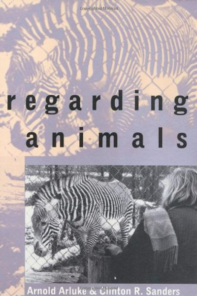 Regarding Animals (Animals, Culture and Society)