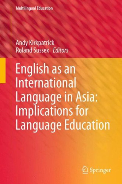 English as an International Language in Asia: Implications for Language Education (Multilingual Education)
