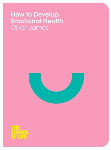 How to Develop Emotional Health (School of Life)