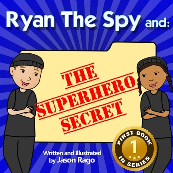 Ryan The Spy and: The Superhero Secret: A Growth Mindset Series