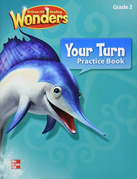 Reading Wonders, Grade 2, Your Turn Practice Book Grade 2 (ELEMENTARY CORE READING)