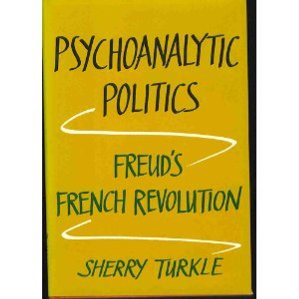 Psychoanalytic Politics: Freud's French Revolution