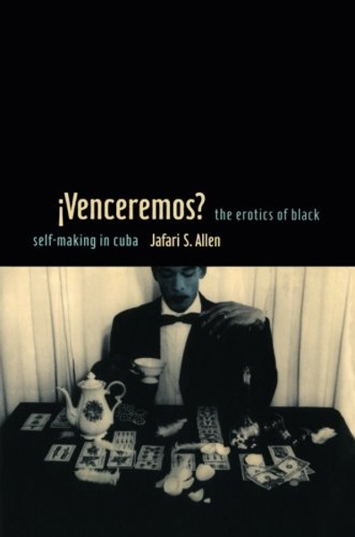 iVenceremos?: The Erotics of Black Self-making in Cuba