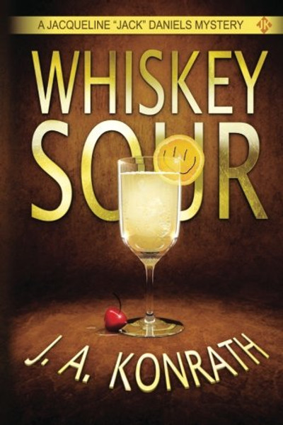 Whiskey Sour - A Thriller (Jacqueline Jack Daniels Mysteries Book 1)