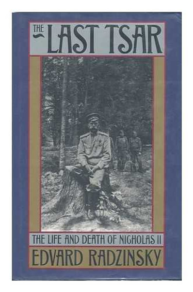 The Last Tsar: The Life And Death Of Nicholas II