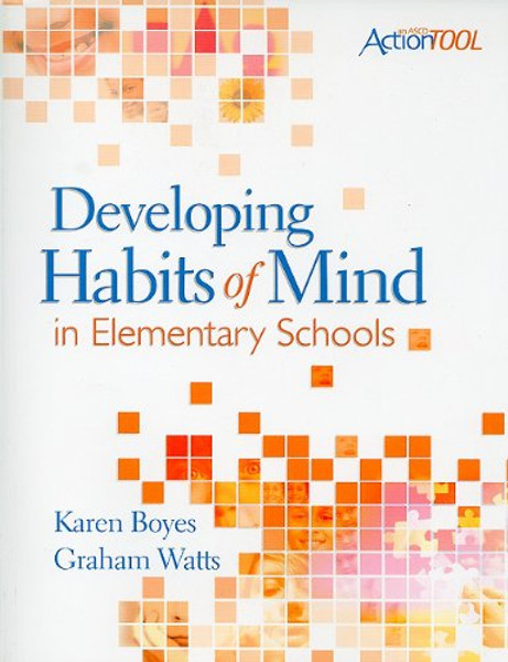 Developing Habits of Mind in Elementary Schools (ASCD ActionTool (Paperback))