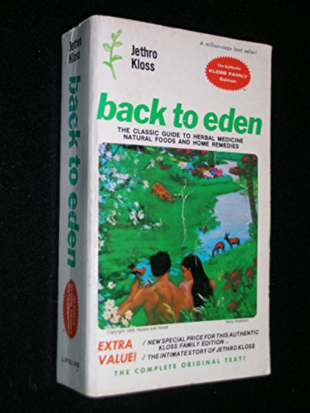 Back to Eden: Classic Guide to Herbal Medicine, Natural Food and Home Remedies Since 1939