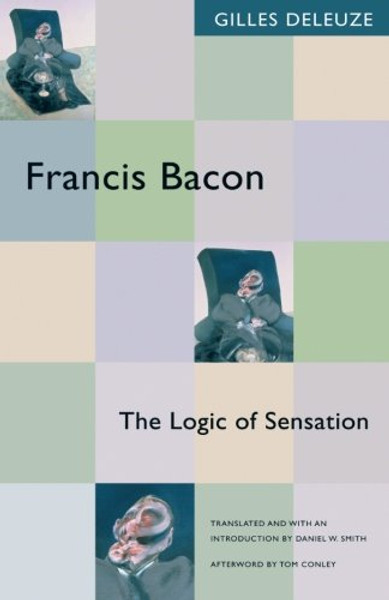 Francis Bacon: The Logic of Sensation