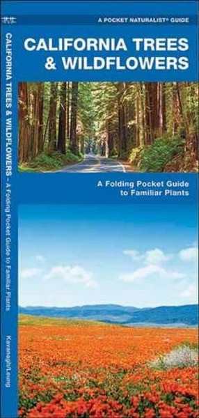 California Trees & Wildflowers: A Folding Pocket Guide to Familiar Plants (A Pocket Naturalist Guide)