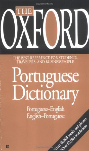 The Oxford Portuguese Dictionary: Portuguese-English, English-Portuguese
