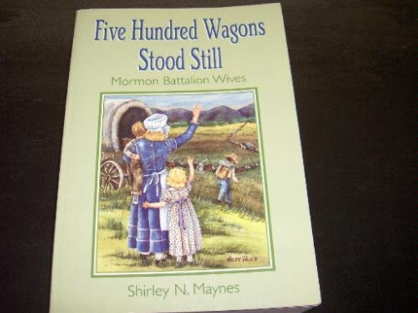 Five hundred wagons stood still: Mormon Battalion wives