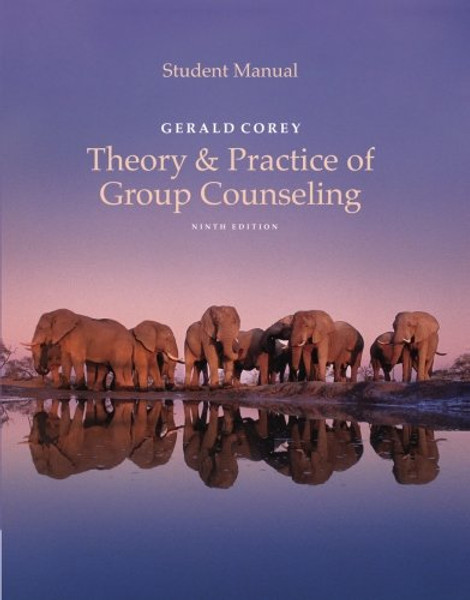 Student Manual for Corey's Theory and Practice of Group Counseling