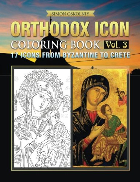 Orthodox Icon Coloring Book Vol. 3: 17 Icons from Byzantine to Crete