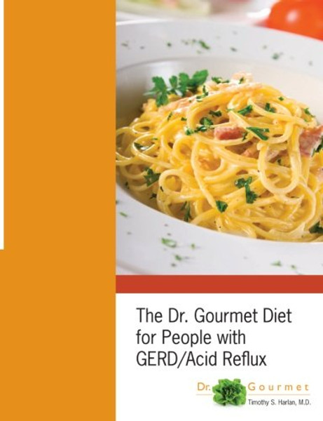 The Dr. Gourmet Diet for People with GERD / Acid Reflux