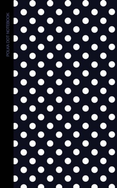 Polka Dot Notebook: Gifts / Presents [ Small Ruled Notebooks / Writing Journals with Blue Black and White Polka Dot Design ] (Contemporary Designs - Patterned Stationery)