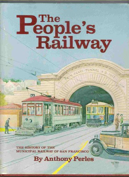 The People's Railway: The History of the Municipal Railway of San Francisco