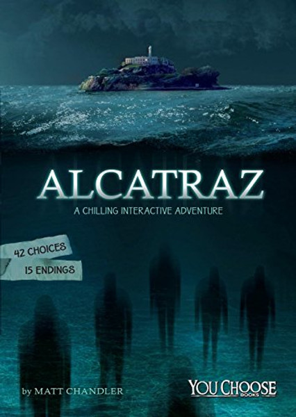 Alcatraz: A Chilling Interactive Adventure (You Choose: Haunted Places)