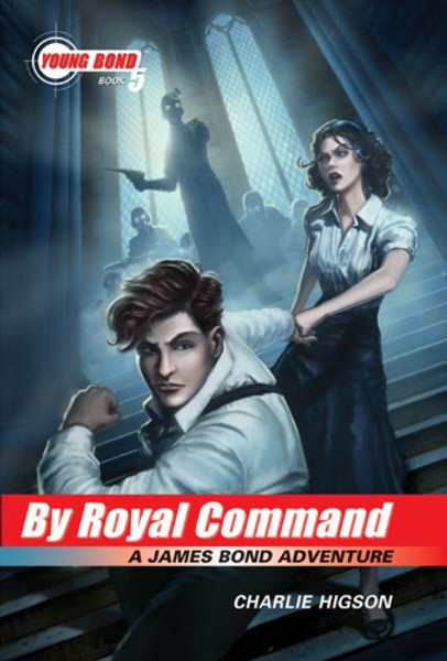 The Young Bond Series:Book 5: By Royal Command (A James Bond Adventure) (James Bond Adventure, A)