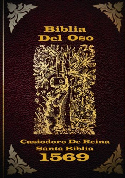 Biblia Del Oso: La versin original de Casiodoro De Reina 1669 (Spanish Edition)