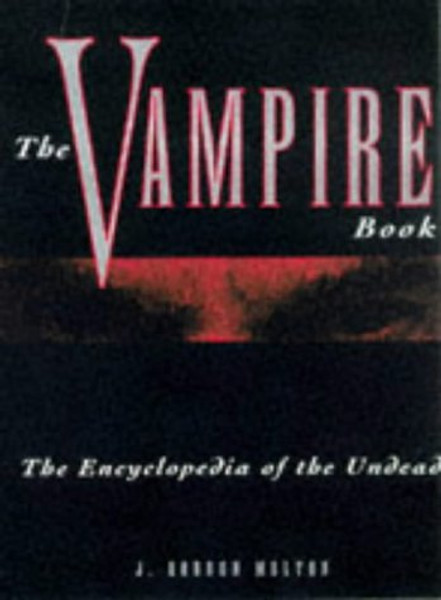 The Vampire Book: The Encyclopedia of the Undead