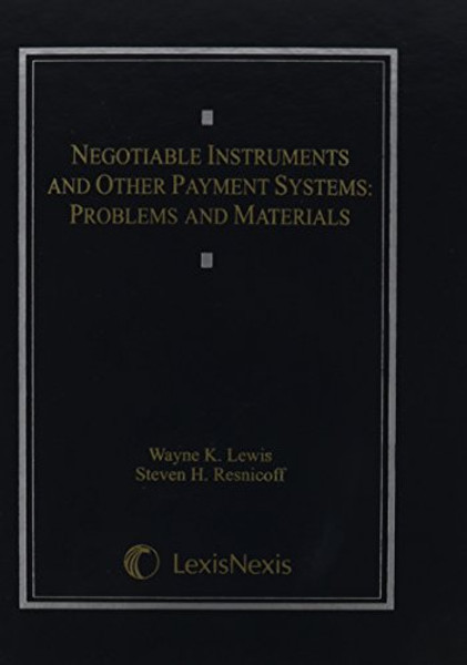 Negotiable Instruments and Other Payment Systems: Problems and Materials