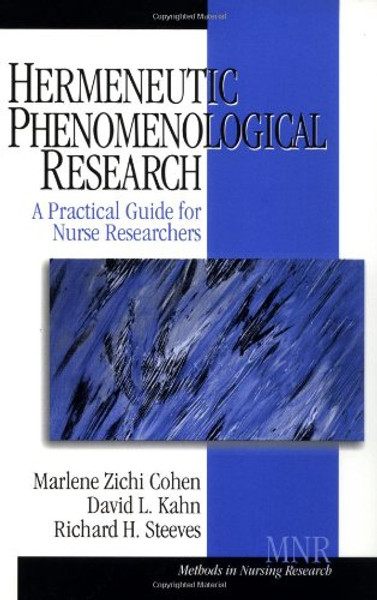 Hermeneutic Phenomenological Research: A Practical Guide for Nurse Researchers (Methods in Nursing Research)