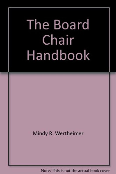 The Board Chair Handbook, 2nd Edition
