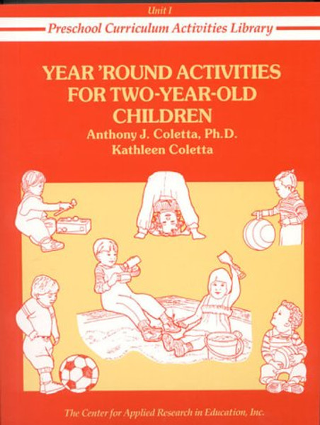 Year Round Activities for Two-Year-Old Children (Preschool Curriculum Activities Library, Unit I)