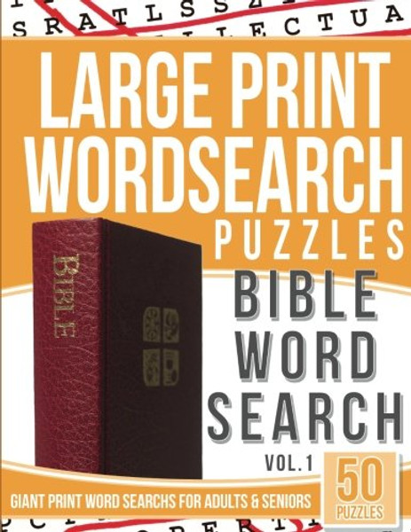 Large Print Wordsearch Puzzles Bible Word Search: Giant Print Word Searches for Adults & Seniors