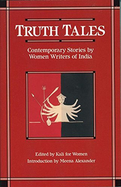 Truth Tales: Contemporary Stories by Women Writers of India