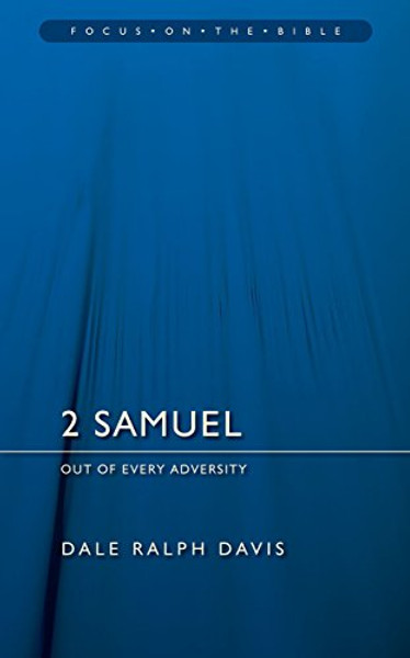 2 Samuel: Out of Every Adversity (Focus on the Bible Commentaries)