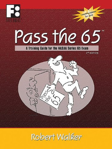 Pass the 65: A Training Guide for the NASAA Series 65 Exam (First Books Training Library)