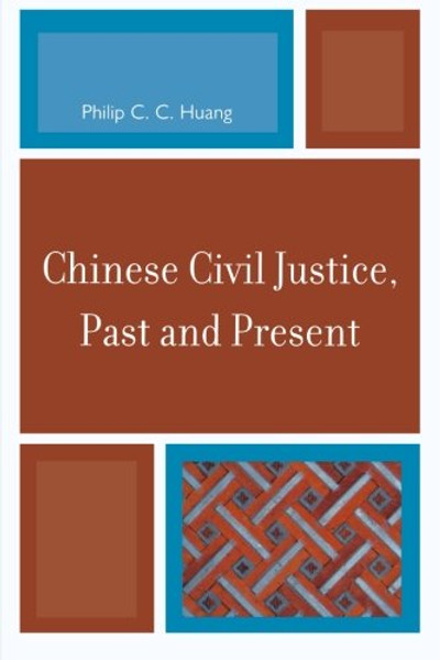 Chinese Civil Justice, Past and Present (Asia/Pacific/Perspectives)