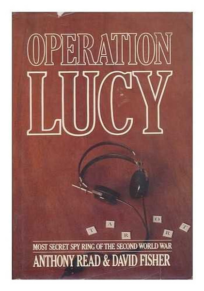 Operation Lucy: The Most Secret Spy Ring of the Second World War