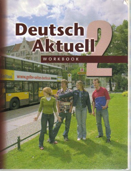 Deutsch Aktuell: Level 2, Workbook (German Edition)