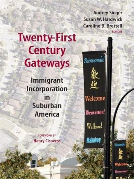 Twenty-First Century Gateways: Immigrant Incorporation in Suburban America (James A. Johnson Metro)