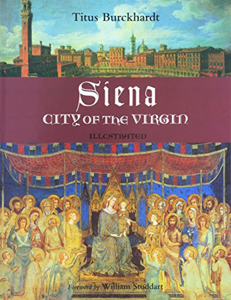 Siena, City of the Virgin: Illustrated (Sacred Art in Tradition Series)