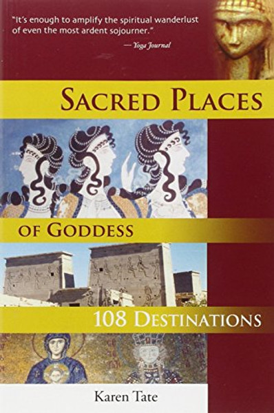 Sacred Places of Goddess: 108 Destinations (Sacred Places: 108 Destinations series)