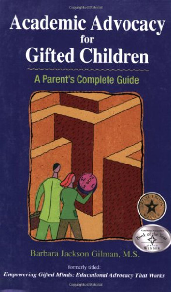 Academic Advocacy for Gifted Children: A Parent's Complete Guide